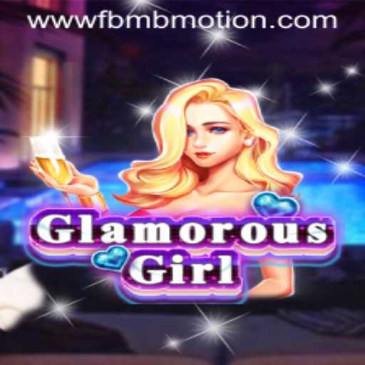 GlamorousGirl: Discover the Glitz and Glam of FBM BMOTION's Latest Gaming Sensation